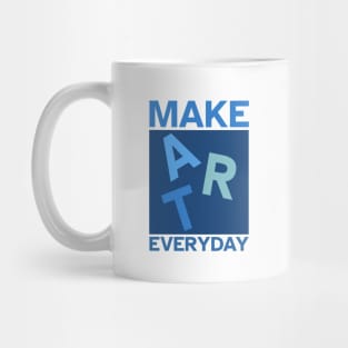 Make Art Everyday, Good Day to Make Art, Artist Mug